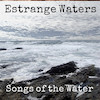 Songs of the Water